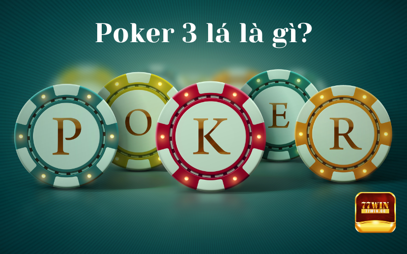 Poker 3 lá là gì?